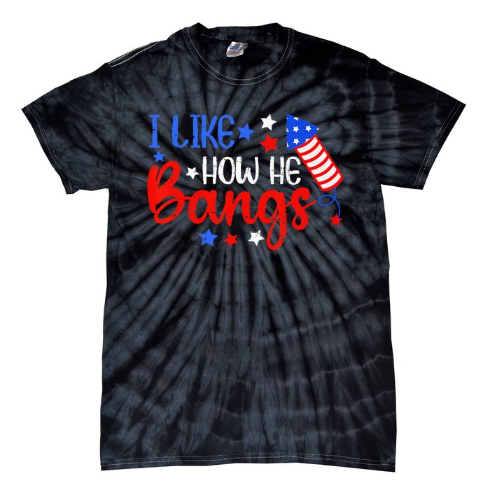 I Like How He Bang Funny 4th Of July Matching Couple Tie-Dye T-Shirt