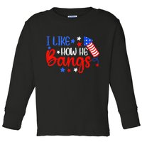 I Like How He Bang Funny 4th Of July Matching Couple Toddler Long Sleeve Shirt