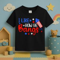 I Like How He Bang Funny 4th Of July Matching Couple Toddler T-Shirt