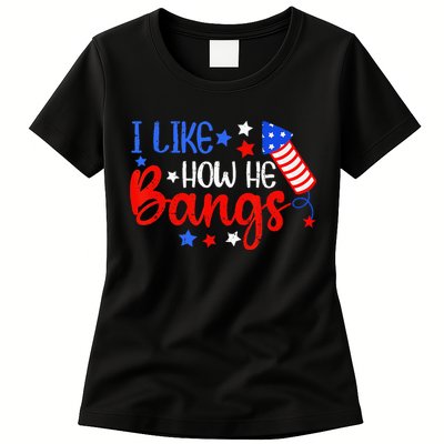 I Like How He Bang Funny 4th Of July Matching Couple Womens T-Shirt