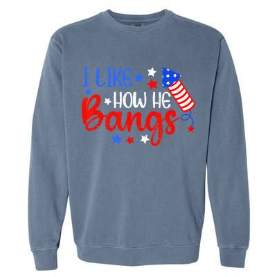 I Like How He Bang Funny 4th Of July Matching Couple Garment-Dyed Sweatshirt