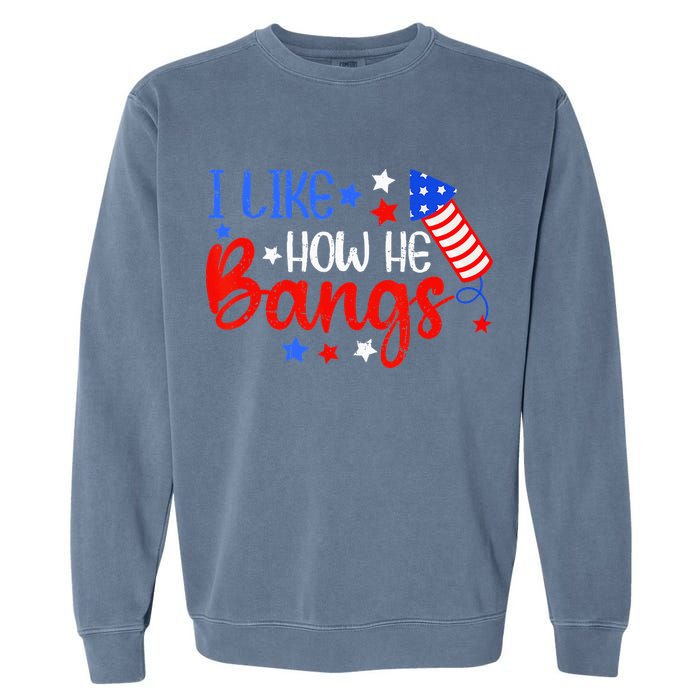 I Like How He Bang Funny 4th Of July Matching Couple Garment-Dyed Sweatshirt