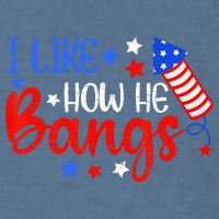 I Like How He Bang Funny 4th Of July Matching Couple Garment-Dyed Sweatshirt