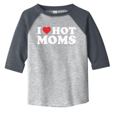 I Love Hot Moms Distressed Retro Vintage Design Gift Toddler Fine Jersey T-Shirt