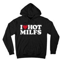 I LOVE HOT MILFS I HEART HOT MILFS Hoodie