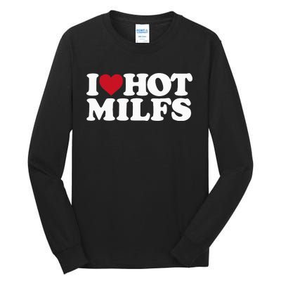 I LOVE HOT MILFS I HEART HOT MILFS Tall Long Sleeve T-Shirt