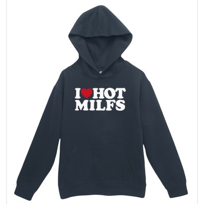 I LOVE HOT MILFS I HEART HOT MILFS Urban Pullover Hoodie