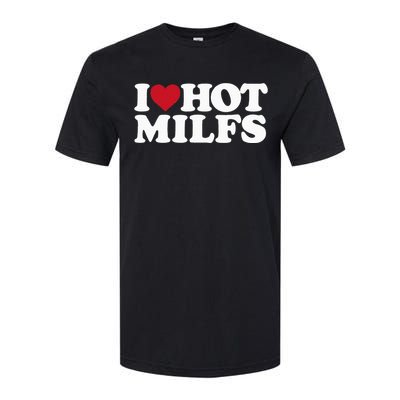 I LOVE HOT MILFS I HEART HOT MILFS Softstyle CVC T-Shirt