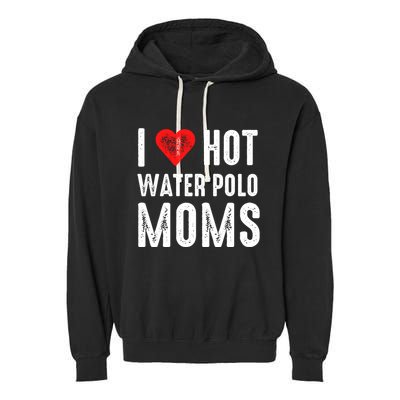 I Love Hot Water Polo Moms Great Gift Garment-Dyed Fleece Hoodie