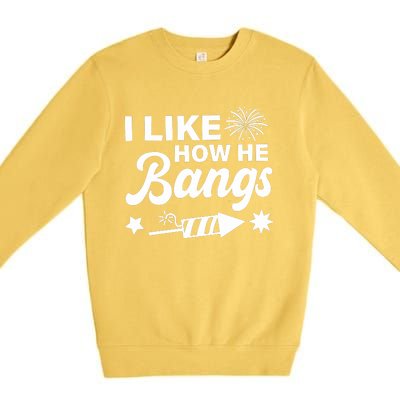 I Like How He Bangs 4th Of July Premium Crewneck Sweatshirt