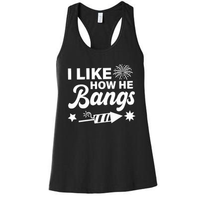 I Like How He Bangs 4th Of July Women's Racerback Tank