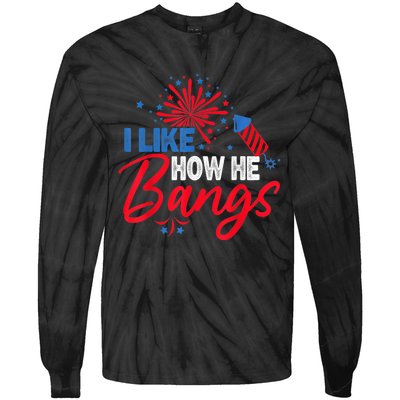 I Like How He Bangs I Like How She Explodes Couple July 4th Tie-Dye Long Sleeve Shirt