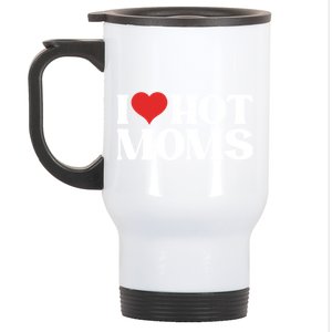 I Love Hot Moms Gift Stainless Steel Travel Mug