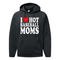 I Love Hot Baseball Moms Performance Fleece Hoodie