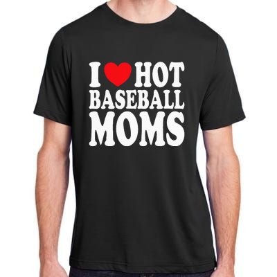 I Love Hot Baseball Moms Adult ChromaSoft Performance T-Shirt