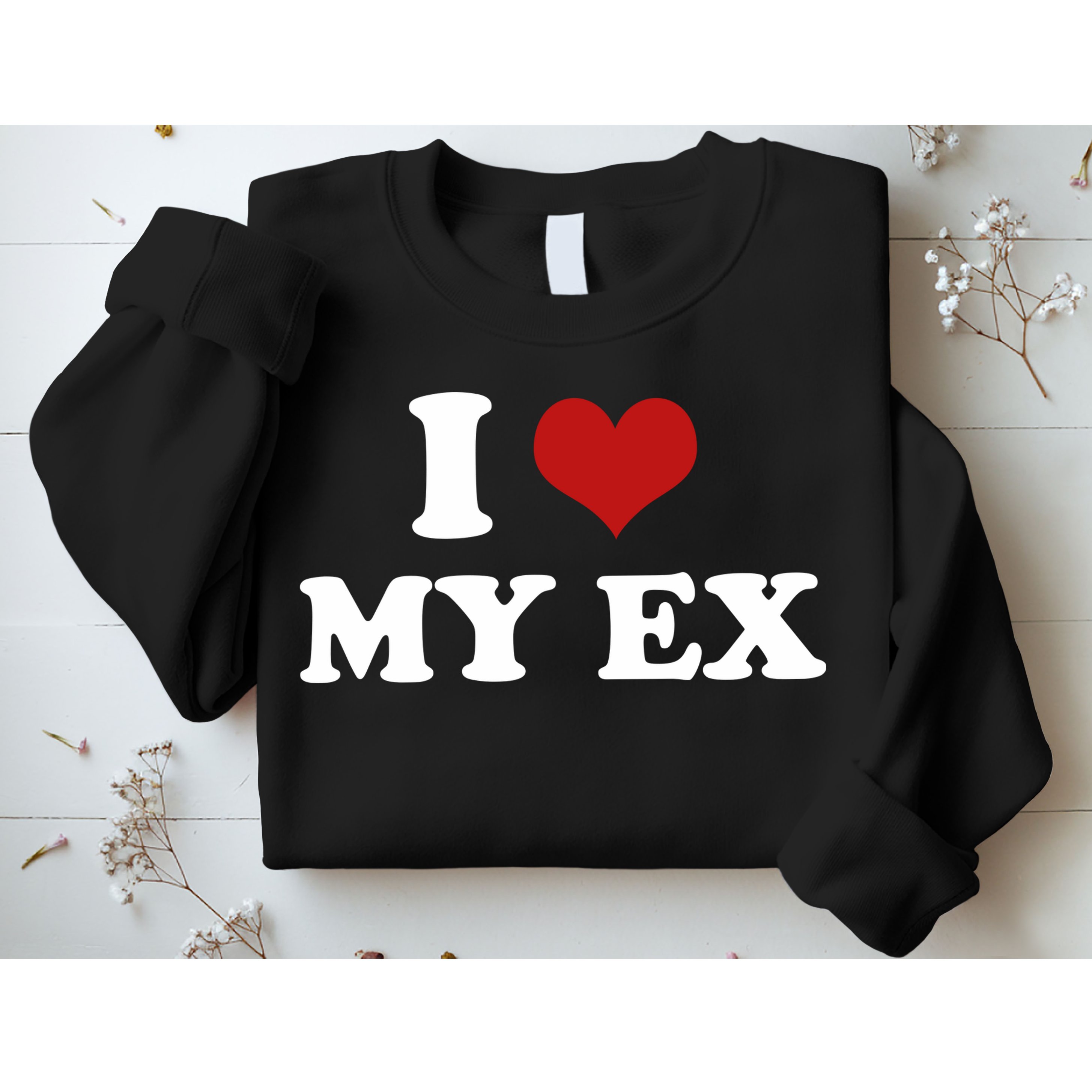 I Love Heart My EX 2000s Style Meme Tee Sweatshirt