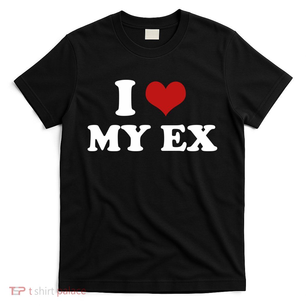 I Love Heart My EX 2000s Style Meme Tee T-Shirt