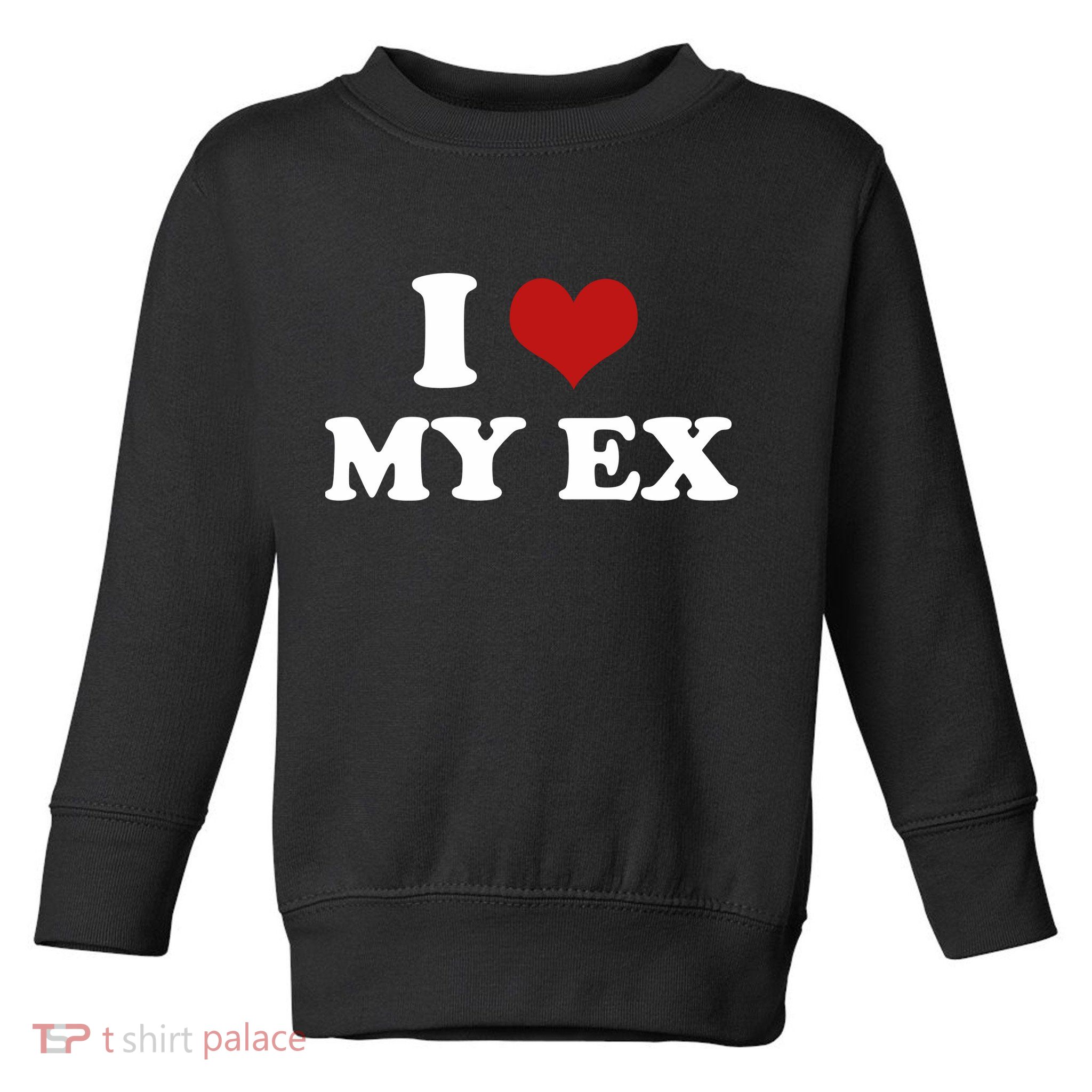 I Love Heart My EX 2000s Style Meme Tee Toddler Sweatshirt