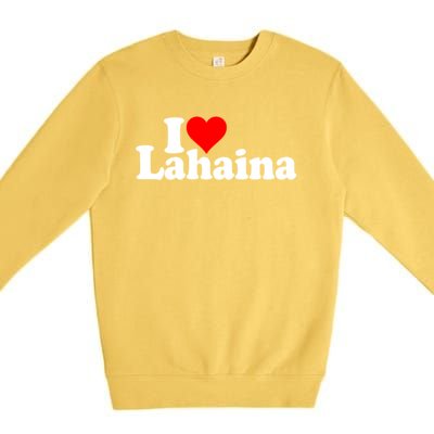 I Love Heart Lahaina Hawaii Premium Crewneck Sweatshirt