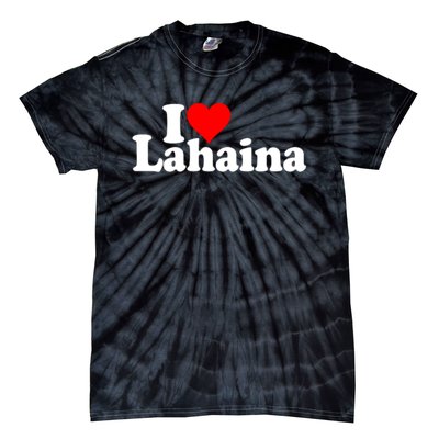 I Love Heart Lahaina Hawaii Tie-Dye T-Shirt