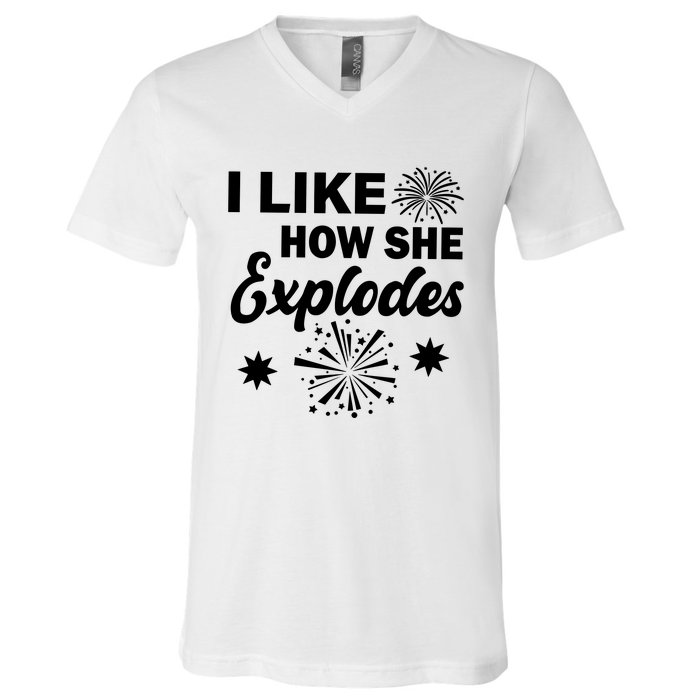 I Like How She Explodes Fireworks V-Neck T-Shirt