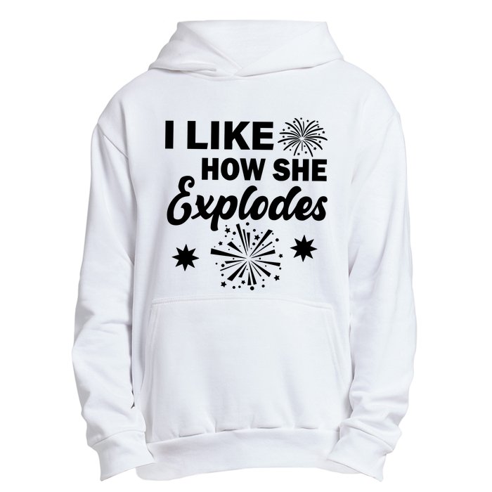 I Like How She Explodes Fireworks Urban Pullover Hoodie