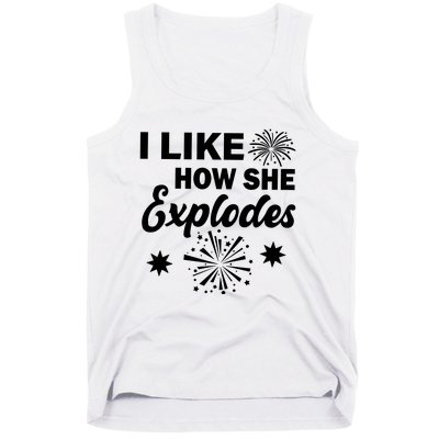 I Like How She Explodes Fireworks Tank Top