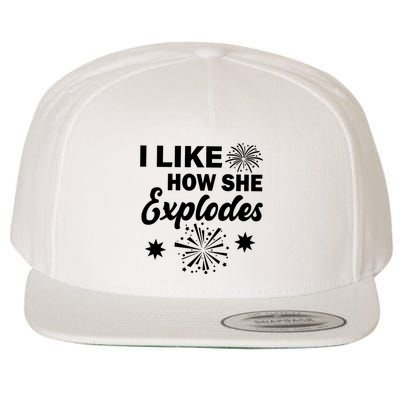 I Like How She Explodes Fireworks Wool Snapback Cap