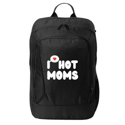 I Love Hot Moms Funny I Heart Hot Moms City Backpack