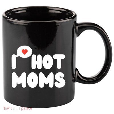 I Love Hot Moms Funny I Heart Hot Moms 11oz C Handle Ceramic Mug