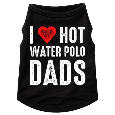 I Love Hot Water Polo Dads Gift Doggie Tank