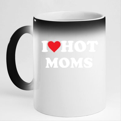 I Love Hot Moms Gift 11oz Black Color Changing Mug