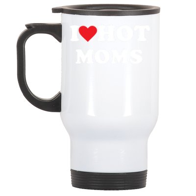 I Love Hot Moms Gift Stainless Steel Travel Mug