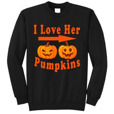 I Love Her Pumpkins Funny Quotes Halloween Costume Sweatshirt