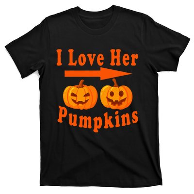 I Love Her Pumpkins Funny Quotes Halloween Costume T-Shirt