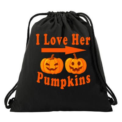 I Love Her Pumpkins Funny Quotes Halloween Costume Drawstring Bag