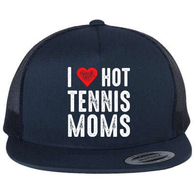 I Love Hot Tennis Moms Meaningful Gift Flat Bill Trucker Hat