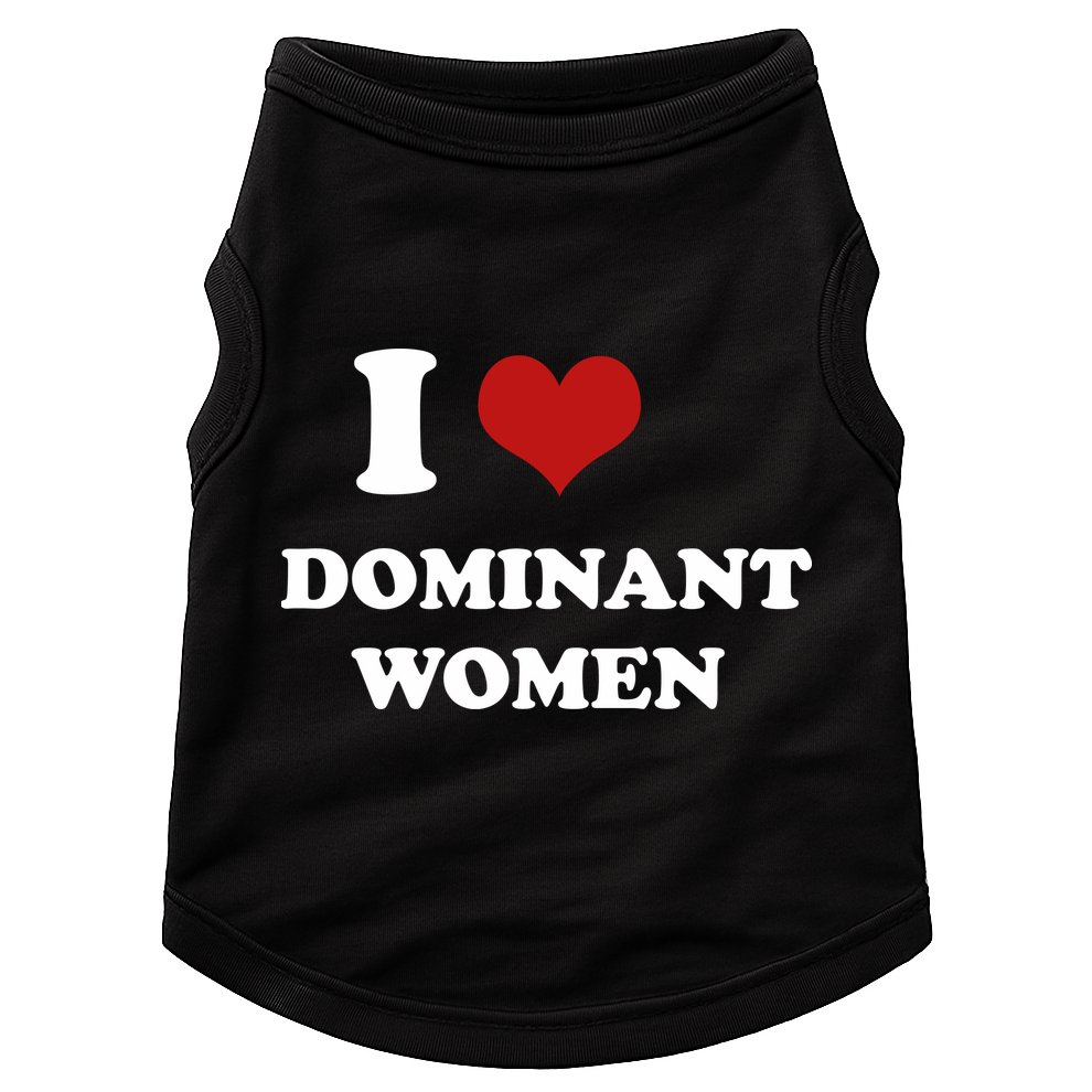 I Love Heart Dominant Women Funny Meme Doggie Tank