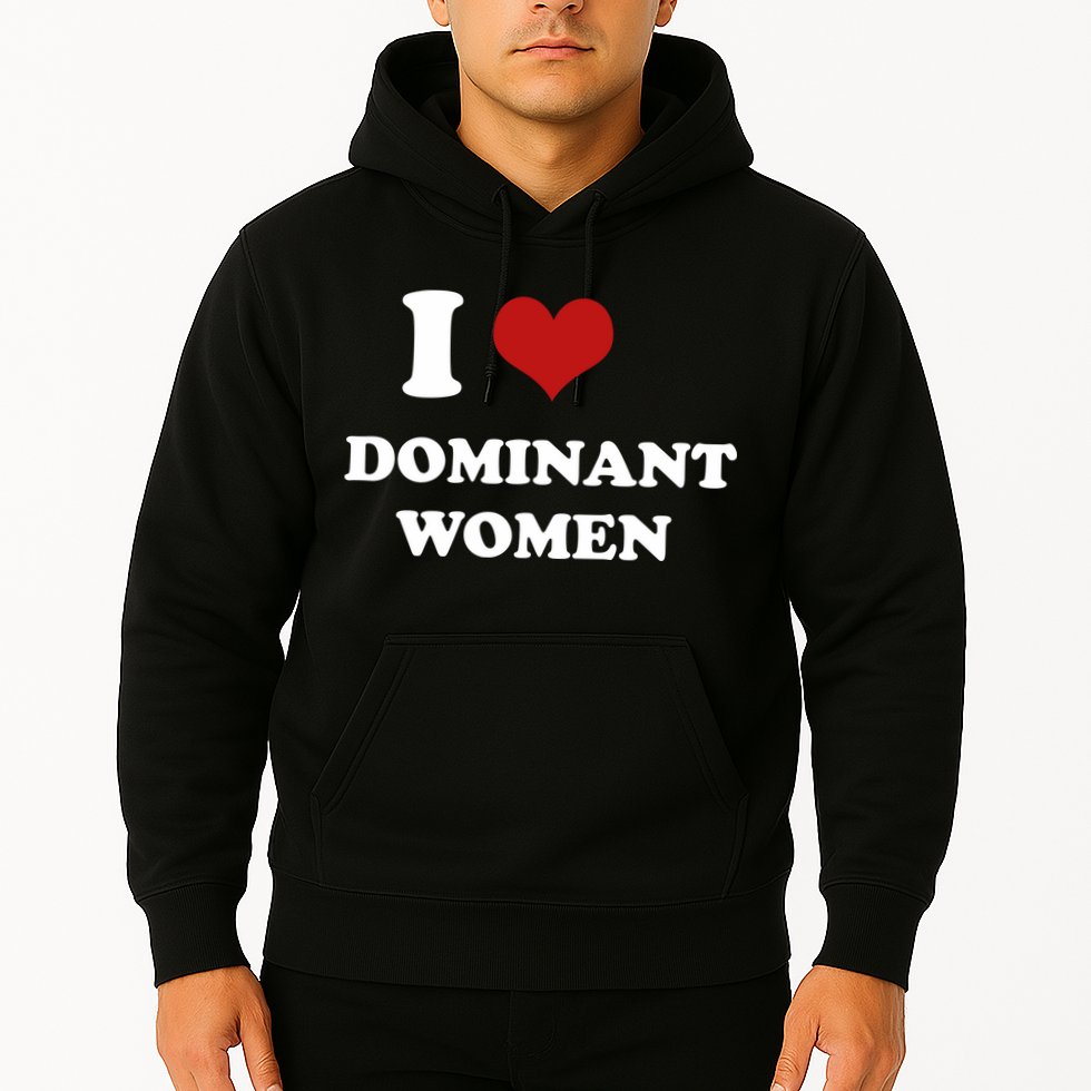 I Love Heart Dominant Women Funny Meme Hoodie