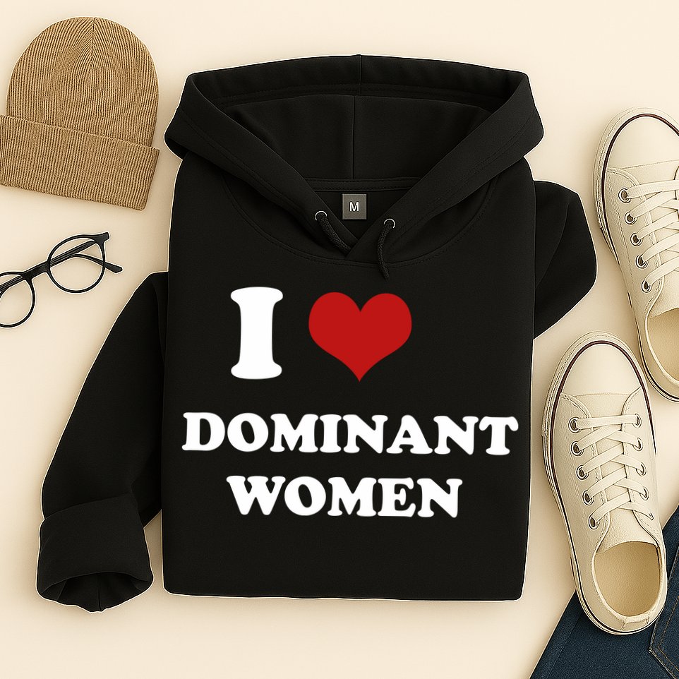 I Love Heart Dominant Women Funny Meme Hoodie