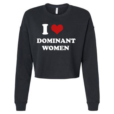 I Love Heart Dominant Women Funny Meme Cropped Pullover Crew