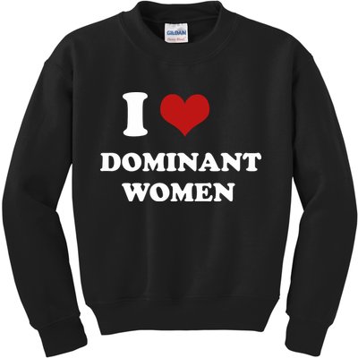 I Love Heart Dominant Women Funny Meme Kids Sweatshirt