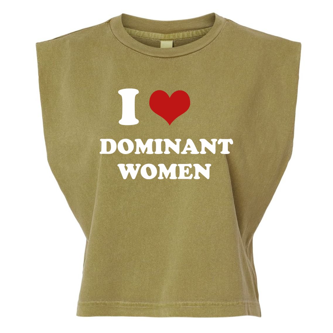 I Love Heart Dominant Women Funny Meme Garment-Dyed Women's Muscle Tee