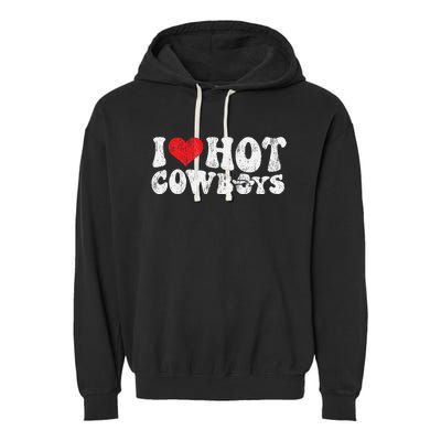 I Love Hot Cowboys Groovy Retro Vintage Country Western Garment-Dyed Fleece Hoodie