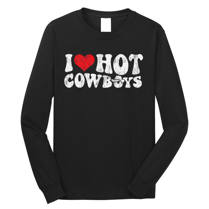 I Love Hot Cowboys Groovy Retro Vintage Country Western Long Sleeve Shirt