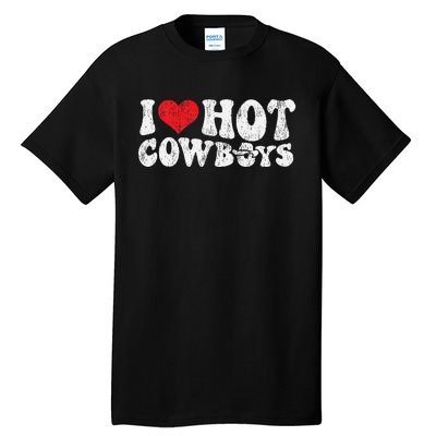 I Love Hot Cowboys Groovy Retro Vintage Country Western Tall T-Shirt