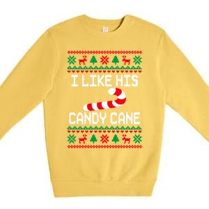 I Like His Candy Cane Funny Couples Ugly Christmas Cute Gift Premium Crewneck Sweatshirt