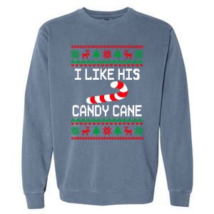 I Like His Candy Cane Funny Couples Ugly Christmas Cute Gift Garment-Dyed Sweatshirt