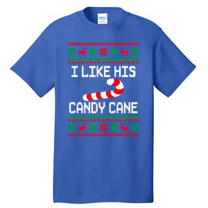 I Like His Candy Cane Funny Couples Ugly Christmas Cute Gift Tall T-Shirt