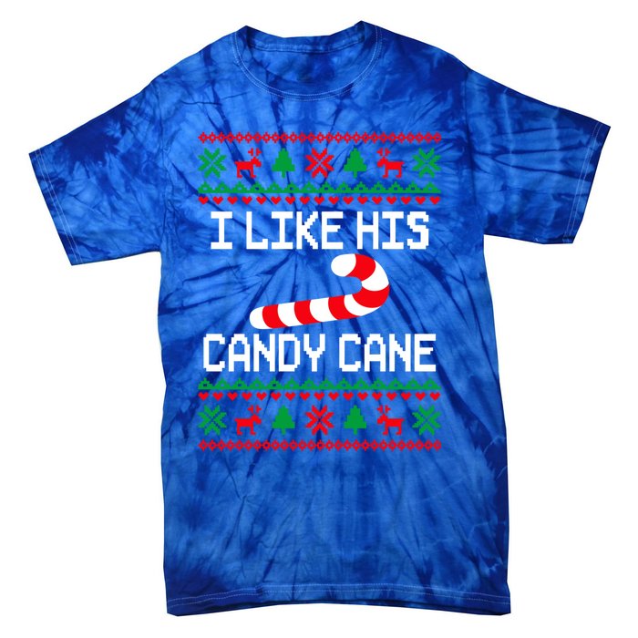 I Like His Candy Cane Funny Couples Ugly Christmas Cute Gift Tie-Dye T-Shirt